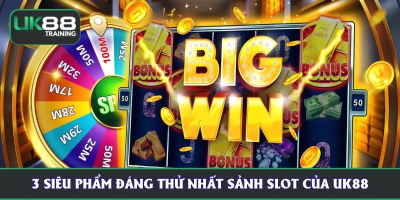 3 siêu phẩm đáng thử nhất sảnh slot của UK88