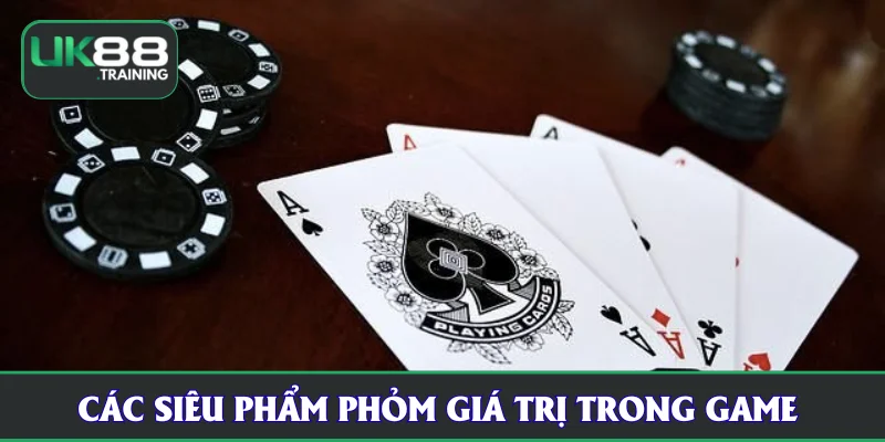 Các siêu phẩm phỏm giá trị trong game