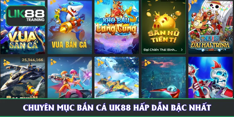 Chuyên mục bắn cá UK88 hấp dẫn bậc nhất