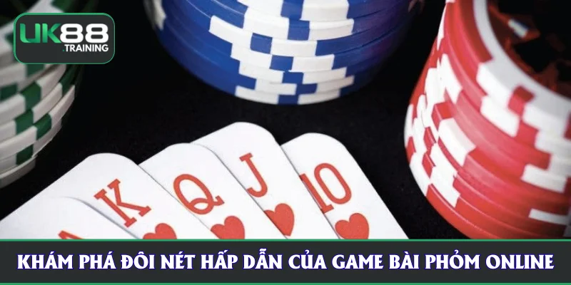 Khám phá đôi nét hấp dẫn của game bài phỏm online