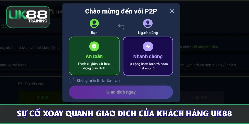 Sự cố xoay quanh giao dịch của khách hàng UK88