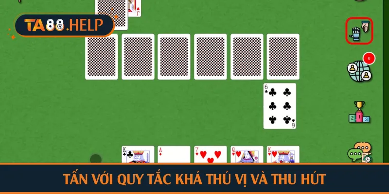 Tấn với quy tắc khá thú vị và thu hút