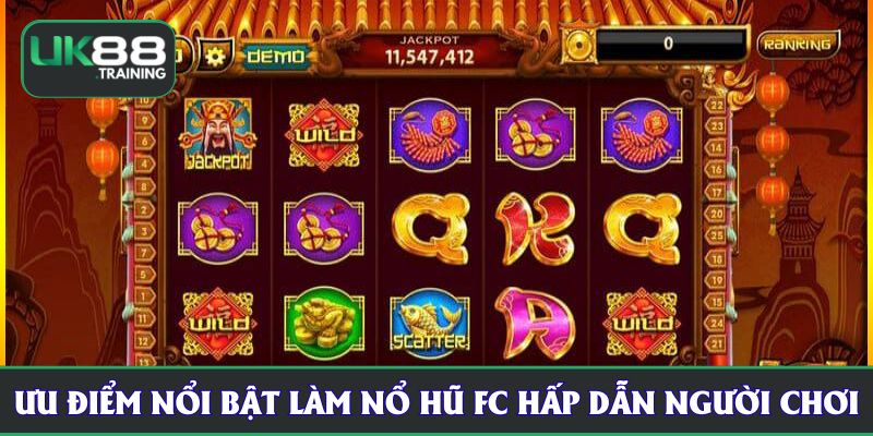 Ưu điểm nổi bật làm nổ hũ FC hấp dẫn người chơi
